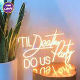 Til death do us party Neon Sign
